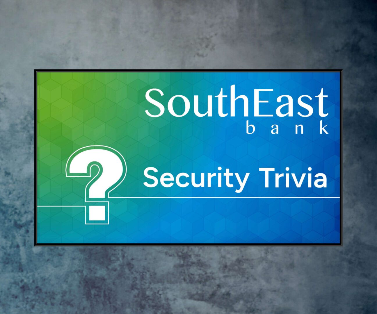 A sign that says southeast bank security trivia.